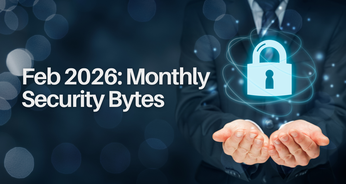 Feb 2026: Monthly Security Bytes